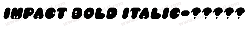 IMPACT BOLD ITALIC字体转换